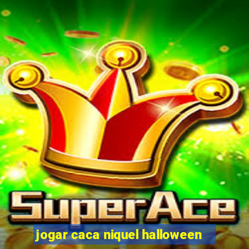 jogar caca niquel halloween